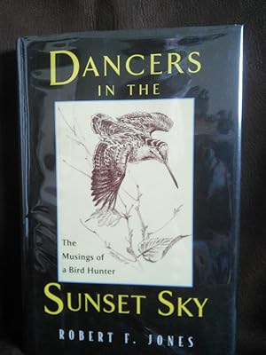 Dancers in the Sunset sky: The Musings of a Bird Hunter