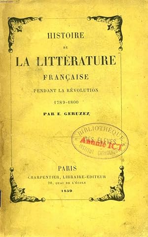 Bild des Verkufers fr HISTOIRE DE LA LITTERATURE FRANCAISE PENDANT LA REVOLUTION, 1789-1800 zum Verkauf von Le-Livre