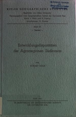 Entwicklungsdisparitäten der Agrarregionen Südkoreas. Kieler Geographische Schriften, Band 55: Te...