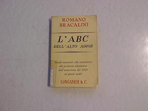 Seller image for L'ABC dell'alto adige. Guida essenziale alla conoscenza del problema altoatesino dall'annessione del 1919 ai giorni nostri. La Fronda Volume 93. for sale by Antiquariat Bookfarm