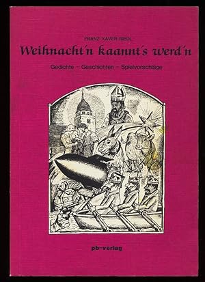 Weihnacht'n kaannt's werd'n. Gedichte, Geschichten und Spielvorschläge für weihnachtliche, besinn...