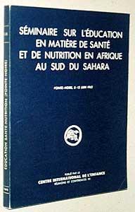 Seller image for Sminaire sur l'ducation en matire de sant et de nutrition en Afrique et au sud su Sahara for sale by Abraxas-libris