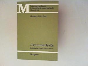 Trümmerlyrik. Politische Lyrik 1945-1950. [Monographien; Literaturwissenschaft Band 35]