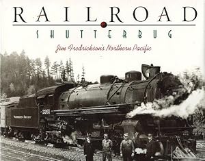 Railroad Shutterbug: Jim Fredrickson's Northern Pacific