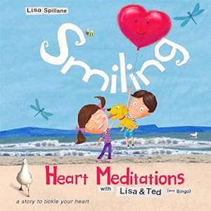 Image du vendeur pour Smiling Heart Meditations with Lisa and Ted (and Bingo) (Hardcover) mis en vente par AussieBookSeller