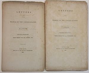 LETTERS TO THE PEOPLE OF THE UNITED STATES. BY CONCIVIS. PUBLISHED SEMI-MONTHLY. FIRST SERIES FOR...