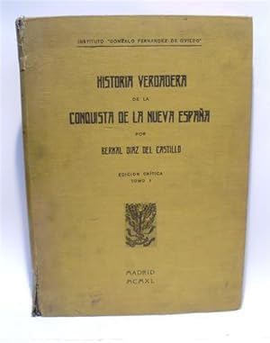 HISTORIA VERDADERA DE LA CONQUISTA DE LA NUEVA ESPAÑA - Tomo I