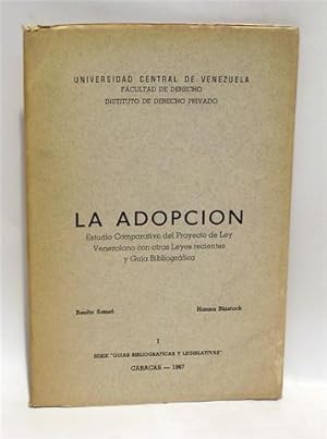 LA ADOPCIÓN - Estudio Comparativo del Proyecto de Ley Venezolano con otras Leyes recientes y Guía...