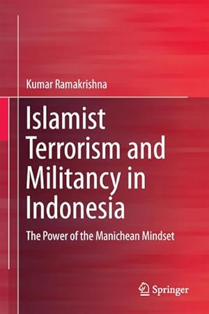 Image du vendeur pour Islamist Terrorism and Militancy in Indonesia mis en vente par BuchWeltWeit Ludwig Meier e.K.