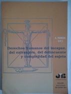 Bild des Verkufers fr Derechos humanos del incapaz, del extranjero, del delincuente y complejidad del sujeto zum Verkauf von Librera Ofisierra