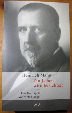 Bild des Verkufers fr Heinrich Mann. Ein Leben wird besichtigt. Eine Biographie. zum Verkauf von Antiquariat Roland Ggler