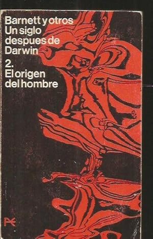 SIGLO DESPUES DE DARWIN - UN. TOMO 2: EL ORIGEN DEL HOMBRE