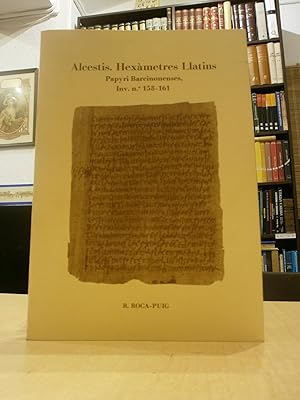 Seller image for ALCESTIS. HEXMETRES LLATINS. Papyri Barcinonenses, Inv. N. 158-161. for sale by LLIBRERIA KEPOS-CANUDA