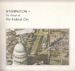 Seller image for Washington: The Design of the Federal City for sale by LEFT COAST BOOKS