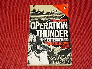 Seller image for Operation Thunder : The Entebbe Raid : The Israeli's Own Story for sale by Simon Lewis Transport Books