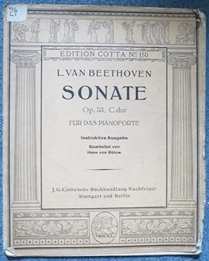Sonate Op. 53. C dur. Für das Pianoforte. Instruktive Ausgabe. Bearb. von Hans Bülow. Ed. Cotta N...