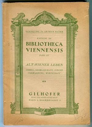 Bibliotheca Viennensis. Katalog 288, Pars III. Alt-Wiener Leben, Armee, Gesellschaft, Kirche, Ver...