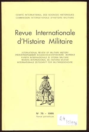 Bild des Verkufers fr Revue Internationale d'Histoire Militaire. No 75 - 1995 zum Verkauf von Antikvariat Valentinska