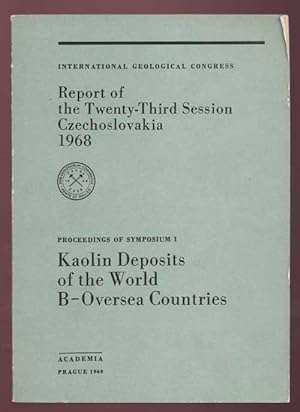 Kaolin Deposits of the World. B - Oversea Countries. Proceedings of Symposium I, Vol. 16. Interna...
