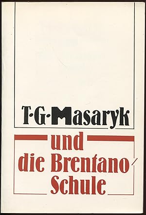 Bild des Verkufers fr T. G. Masaryk und die Brentano-Schule. Beitrge zur gleichnamigen Symposium vom 15. - 17. October 1991 zum Verkauf von Antikvariat Valentinska
