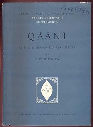 Qaani. Poete persan du XIXe siècle. Ceskoslovenska akademie ved. Archiv orientalni - Supplementa ...