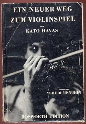 Ein neuer Weg zum Violonspiel. Deutsche Übersetzung: Prof. Alois Kottmann. Vorwort vom Yehudi Men...