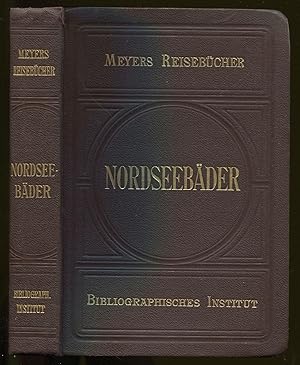 Nordseebäder und Städte der Nordseeküste. Dritte Auflage. Mit 25 Karten, 25 Plännen und 1 Abbildu...