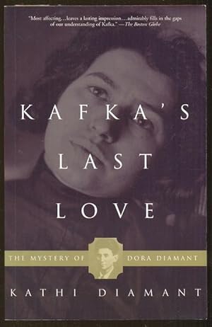 Kafka's Last Love. The Mystery of Dora Diamant. Mit Verfasserinwidmung auf Schmutztitelseite
