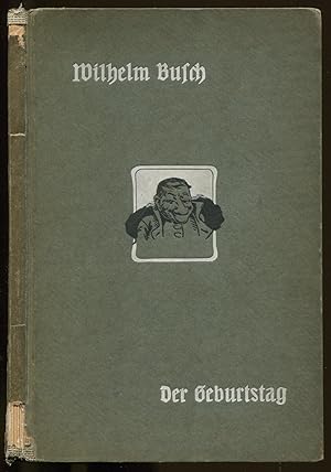 Der Geburtstag oder Die Partikularisten. Schwank in 100 Bildern. 76stes bis 81stes Tausend