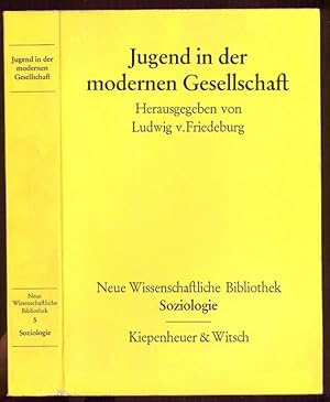 Jugend in der modernen Gesellschaft. Neue Wissenschaftliche Bibliothek 5 Soziologie. 2. unverände...