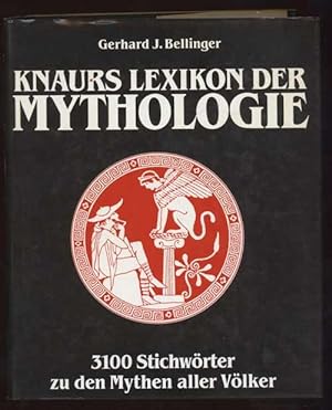 Knaurs Lexikon der Mythologie. 3100 Stichwörter zu den Mythen aller Völker von den Anfängen bis z...