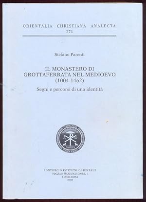 Bild des Verkufers fr Il Monastero di Grottaferrata nel Medioevo (1004 - 1462). Segni e percorsi di una identita [= Orientalia Christiana Analecta; 274] zum Verkauf von Antikvariat Valentinska