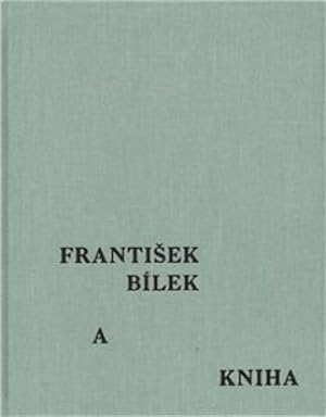 Image du vendeur pour Frantisek Bilek a kniha mis en vente par Antikvariat Valentinska