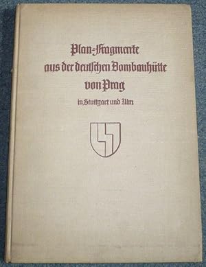 Plan-Fragmente aus der deutschen Dombauhütte von Prag. Kritische Ausgabe [= Veröffentlichungen de...