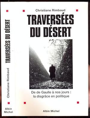 Imagen del vendedor de Traversees du desert. De Gaulle a nos jours: la disgrace en politique a la venta por Antikvariat Valentinska