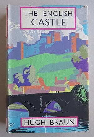 The English Castle: With a Foreword by Hilaire Belloc. Illustrated from Photographs and Drawings