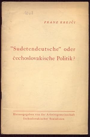 "Sudetendeutsche" oder cechoslovakische Politik? Hrsg. Von der Arbeitsgemeinschaft cechoslovakisc...