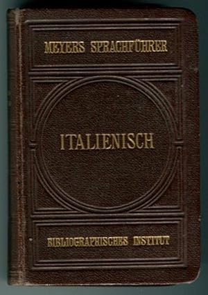 Meyers Sprachführer - Italienish. Italienischer Sprachführer. Konversations-Wörterbuch. 3. neubea...