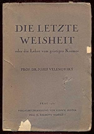 Seller image for Die letzte Weisheit oder die Lehre vom geistigen Kosmos for sale by Antikvariat Valentinska