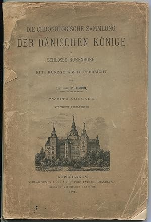 Die chronologische Sammlung der dänsichen Könige im Schlosse Rosenburg. Eine kurzgefasste Übersic...