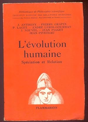 L'Evolution humaine. Speciation et Relation. Bibliothèque de Philosophie Scientifique