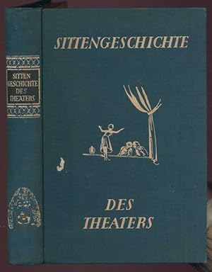 Sittengeschichte des Theaters. Eine Darstellung des Theaters, seiner Entwicklung und Stellung in ...