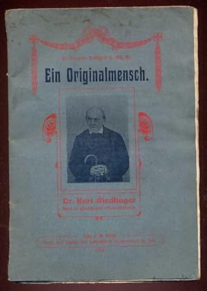 Ein Originalmensch Dr. Karl Riedlinger, Arzt in Puchheim, Oberösterreich Kurzes Lebens- und Chara...