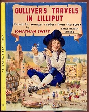 Gulliver's Travels in Liliput. Retold for very young readers from the story .
