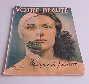 Votre Beaute. Revue de la beauté féminine, 15e année - No 134, aout 1946. Masques de jeunesse