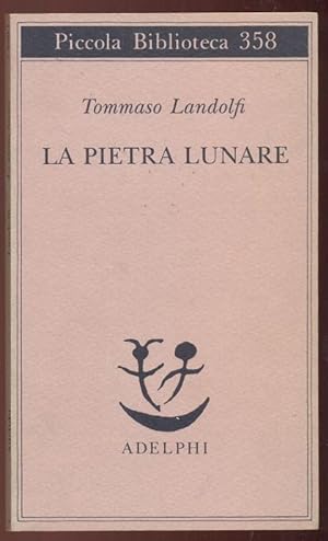 Bild des Verkufers fr La Pietra Lunare. Scene della vita di provincia. Piccola Biblioteca Adelphi 358 zum Verkauf von Antikvariat Valentinska