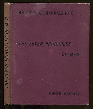 The Seven Principles of Man: Twenty-fifth thousand. Revised and corrected edition [= Theosophical...