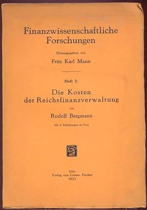 Die Kosten der Reichsfinanzverwaltung. Mit 8 Abbildungen im Text. Finanzwissenschaftliche Forschu...