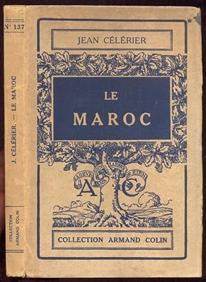 Seller image for Le Maroc. 3 graphiques et 6 cartes. Collection Armand Colin No 137 for sale by Antikvariat Valentinska