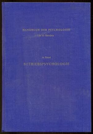 Betriebspsychologie. Handbuch der Psychologie in 12 Bänden; 9. Band